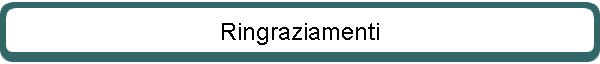Ringraziamenti