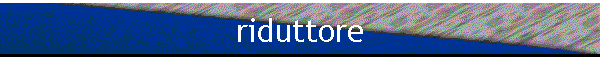 riduttore