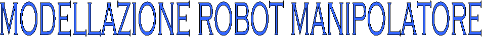 modellazione robot manipolatore